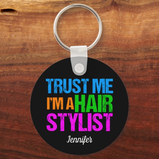 Funny Hair Stylist Vertrouw me dat ik een Haarstyl Sleutelhanger (Achterkant)