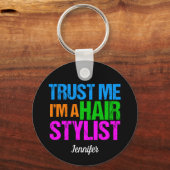 Funny Hair Stylist Vertrouw me dat ik een Haarstyl Sleutelhanger (Voorkant)