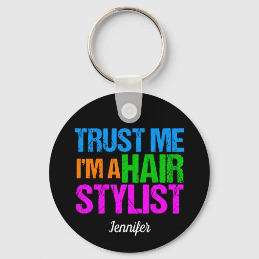 Funny Hair Stylist Vertrouw me dat ik een Haarstyl Sleutelhanger (Achterkant)