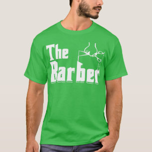 Funny Hairdresser The Barber Special Gift T-shirt