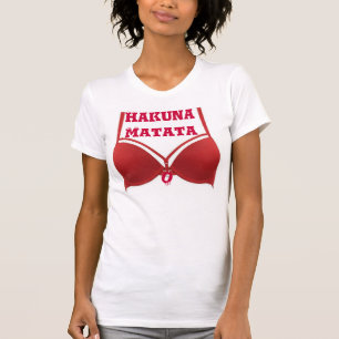 Funny Hakuna Matata Red Bra citaat Tshirt