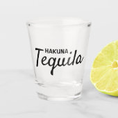 Funny Hakuna Tequila citaattekst Shot Glas (Voorkant)