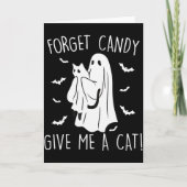 Funny Halloween Cat Ghost Forget Candy Give Me Cat Kaart (Voorkant)