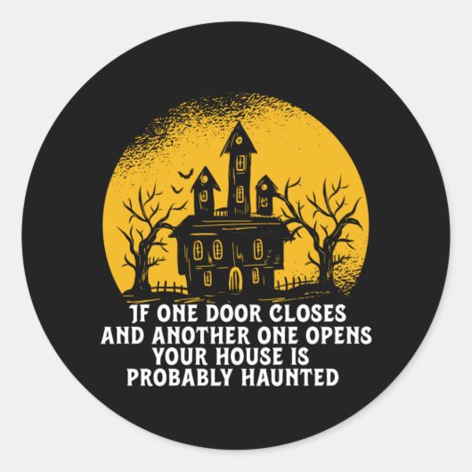 Funny Halloween Haunted House Inspirerend Quote Ronde Sticker (Voorkant)