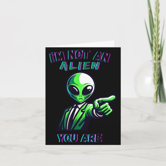 Funny Halloween I'm Not An Alien, You Are  Kaart (Voorkant)