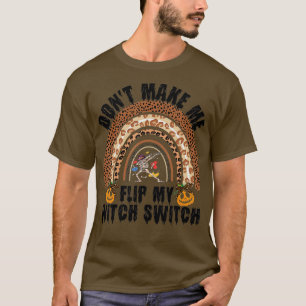 Funny Halloween laat me niet mijn heks-switch draa T-shirt