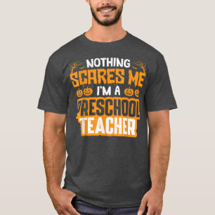 Funny Halloween Niets maakt me bang dat ik voorsch T-shirt