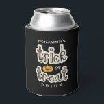 Funny Halloween Party Trick or treat Drink Beer Blikjeskoeler<br><div class="desc">Verras je Halloween feestgasten met deze grappige koelbox met de tekst "Trick or treat Drink". Personaliseer met jouw naam of tekst. Perfect als een feestgunst of gewoon een drink met vrienden. Bekijk onze andere aangepaste Halloween geschenken door te klikken op de Colorfulgalshop logo hieronder.</div>