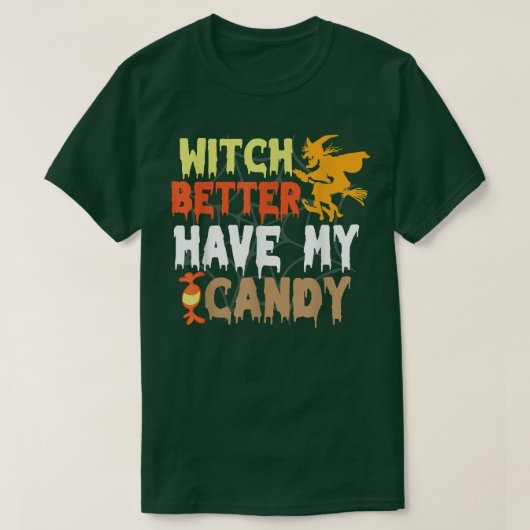 Funny Halloween Witch kan beter mijn Snoep kostuum T-shirt (Design voorkant)