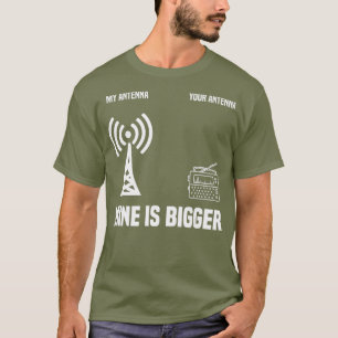 Funny Ham Radio Amateur Mijn Antenne is groter T-shirt