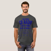 Funny Ham Radio Gift - Im A Huge CB Radio Geek T-shirt (Voorkant volledig)