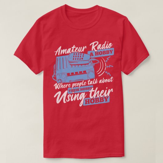 Funny Ham Radio Operator Amateur Hams Gift T-shirt (Design voorkant)