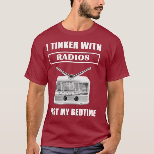 Funny Ham Radio T Shirt I Tinker with Radios My (Voorkant)