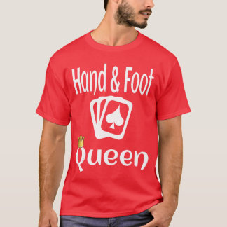 Funny Hand And Foot Queen Card Game Player Card Ga T-shirt