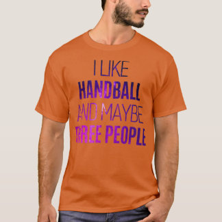 Funny handball quote 4 t-shirt