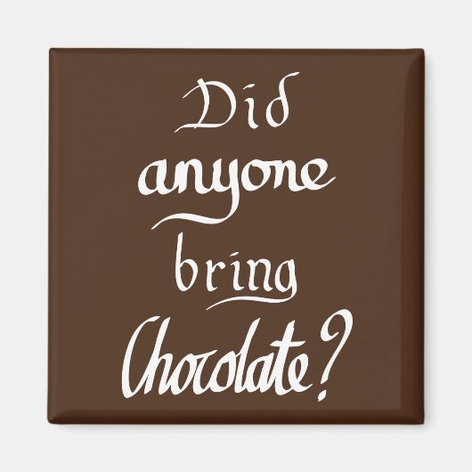 Funny Handwrited Chocolate Quote Humor Slogan Magneet (Voorkant)