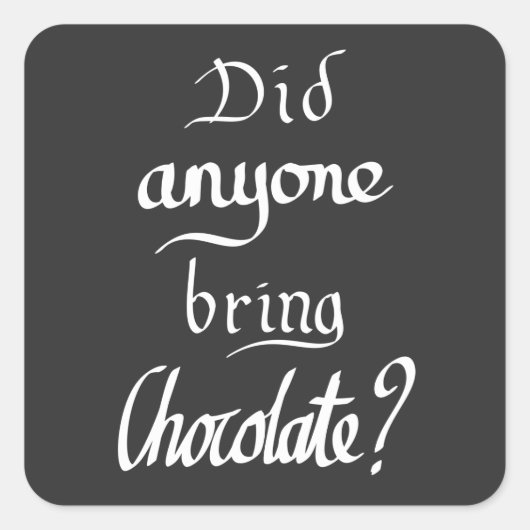 Funny Handwrited Typography Chocolate Quote Humor Vierkante Sticker (Voorkant)