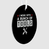 Funny Handyman Carpenter Gift - Ik werk met tools Ornament (voorkant)