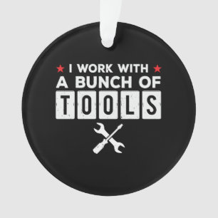 Funny Handyman Carpenter Gift - Ik werk met tools Ornament