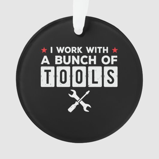 Funny Handyman Carpenter Gift - Ik werk met tools Ornament (voorkant)