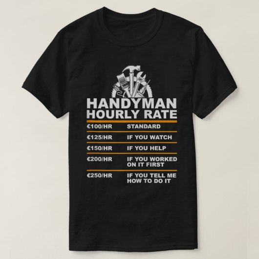 Funny Handyman hourly rate repairman craftman gift T-shirt (Design voorkant)