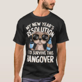 Funny Hangover Survival Dog New Year's Resolution  T-shirt (Voorkant)