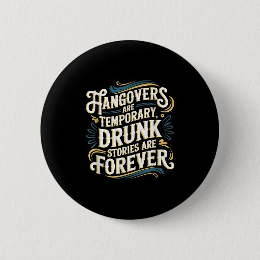 Funny Hangovers Are Temrary Drinking Humor  Ronde Button 5,7 Cm (Voorkant)