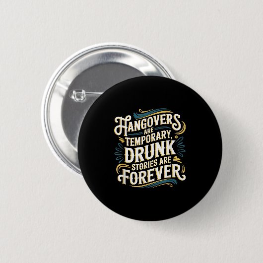 Funny Hangovers Are Temrary Drinking Humor Ronde Button 5,7 Cm (Voorkant /achterkant)