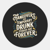 Funny Hangovers Are Temrary Drinking Humor  Ronde Sticker (Voorkant)