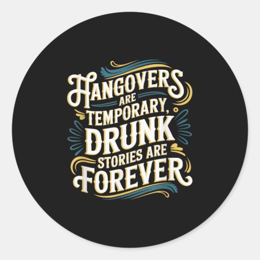 Funny Hangovers Are Temrary Drinking Humor  Ronde Sticker (Voorkant)