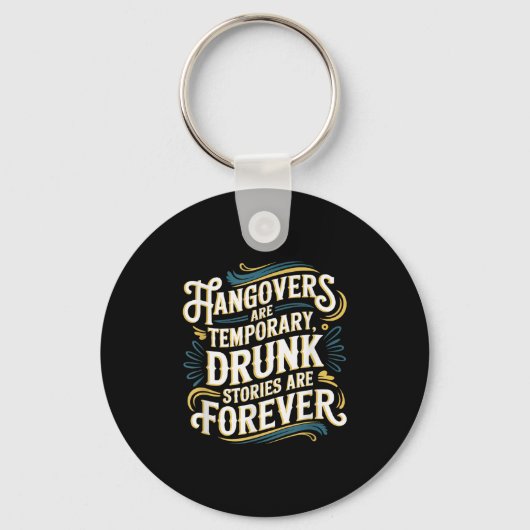 Funny Hangovers Are Temrary Drinking Humor Sleutelhanger (Voorkant)