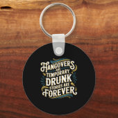 Funny Hangovers Are Temrary Drinking Humor Sleutelhanger (Voorkant)