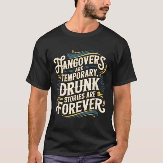 Funny Hangovers Are Temrary Drinking Humor T-shirt (Voorkant)