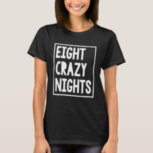 Funny Hanukkah Eight Crazy Nights Chanokah Joods T-shirt