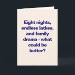 Funny Hanukkah Family Quote Sassy Blue Custom Feestdagen Kaart<br><div class="desc">This cheeky Hanukkah card captures the spirit of the season with humor: “Eight nights,  endless snacks,  and family drama—what could be better?” Set in bold blue type on a warm background,  it’s the perfect mix of festive and funny. Inside message is fully editable.</div>