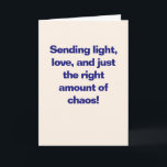 Funny Hanukkah Love Lights Chaos Blue Custom Feestdagen Kaart<br><div class="desc">Celebrate the Festival of Lights with a little extra flair. This humorous Hanukkah card reads “Sending light,  love,  and just the right amount of chaos!” in bold blue type. A playful,  modern greeting that’s great for friends,  family,  and chosen family. Inside message is fully customizable.</div>