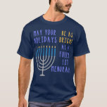 Funny Hanukkah Quote Menorah Meme Jewish Holiday T-shirt<br><div class="desc">Viel de feestdagen in stijl met dit grappige citaat voor Hanukkah dit jaar! Als je Chanuakah viert met een soort citaat dat iedereen zal laten kraken.</div>