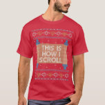 Funny Hanukkah Ugly Sweater Jewish Gift How I Scro T-shirt<br><div class="desc">Funny Hanukkah Ugly Sweater Jewish Gift How I Scroll Torah .</div>