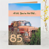 FUNNY Happy 85th Birthday  Oranje Truck V01 Kaart (Gele Bloem)
