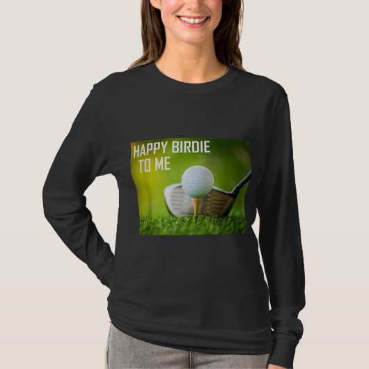 Funny Happy Birdie To Me Golf Draag Sport Golfer T-shirt (Voorkant)