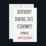 Funny Happy Birthday-kaart Bedankkaart<br><div class="desc">We weten allemaal dat dit waarschijnlijk niet het beste moment voor de economie is. Waarom zou je dit niet gebruiken om wat glimlach te brengen? Als je op zoek bent naar grappige en hilarische verjaardagsgeschenideeën, zal deze verjaardagskaart met een grappige boodschap en citaten je zeker interesseren. Deze gelukkige verjaardagskaart kan...</div>