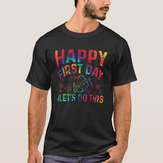 Funny Happy First Day Let's Do This Welcome Back T T-shirt (Voorkant)