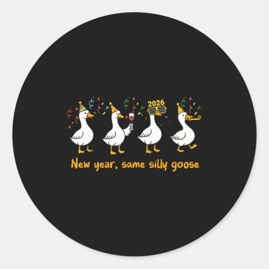 Funny Happy New Year 2026 Same Silly Goose Matchin Ronde Sticker (Voorkant)