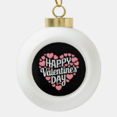 Funny Happy Valentijnsdag Hart Liefde Valentijn Keramische Bal Ornament (Voorkant)