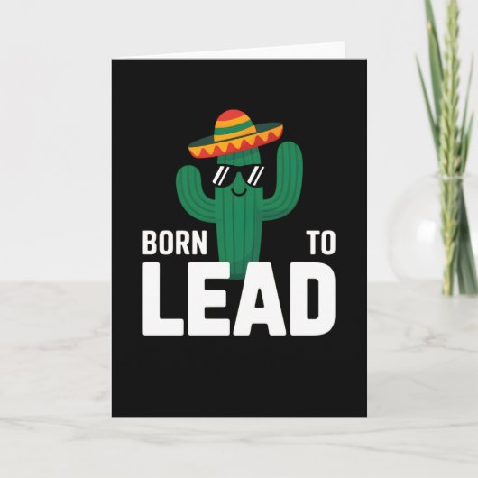 funny hat cactus sunglasses Born to Lead Kaart (Voorkant)