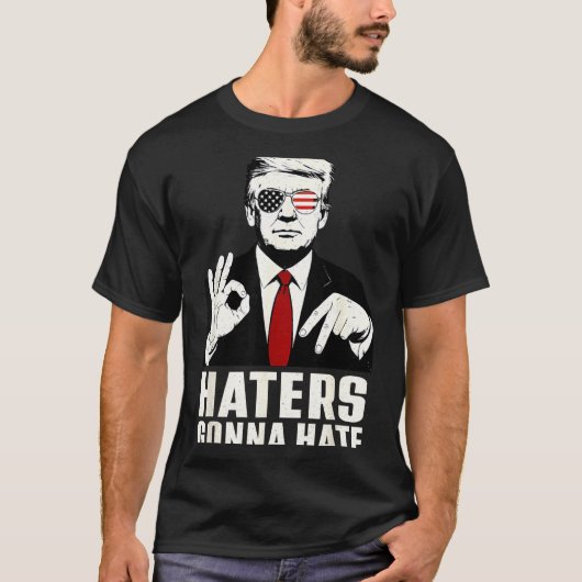 Funny Haters Gonna Hate 6 7 President 67 Trump Six T-shirt (Voorkant)