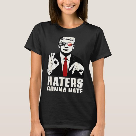Funny Haters Gonna Hate 6 7 President 67 Trump Six T-shirt (Voorkant)