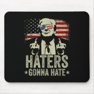 Funny Haters Gonna Hate President Donald Trump Muismat