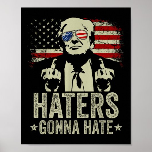 Funny Haters Gonna Hate President Donald Trump Poster (Voorkant)