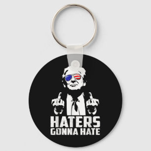 Funny Haters Gonna Hate President Donald Trump Sleutelhanger